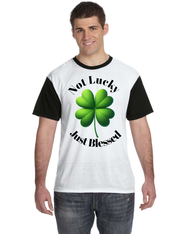 Not Lucky, Just Blessed T- Shirt