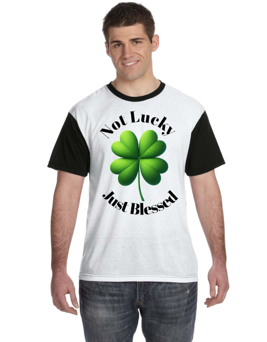Not Lucky, Just Blessed T- Shirt